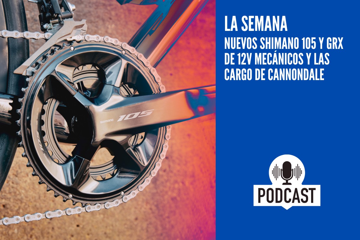 La Semana: nuevos Shimano 105 y GRX de 12v mecánicos y las cargo de Cannondale