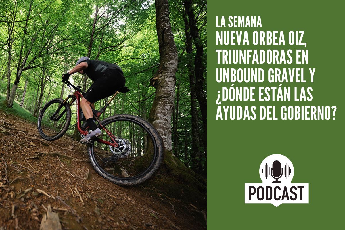 La Semana: Nueva Orbea Oiz, triunfadoras en Unbound Gravel y ¿dónde están las ayudas del gobierno?