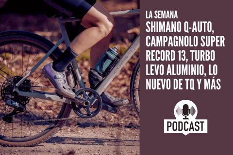 Shimano Q-Auto, Campagnolo Super Record 13, Turbo Levo Aluminio, lo último de TQ y más