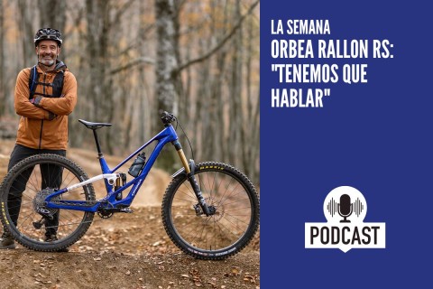 La Semana. Orbea Rallon RS: "Tenemos que hablar" La Semana. Orbea Rallon RS: "Tenemos que hablar"