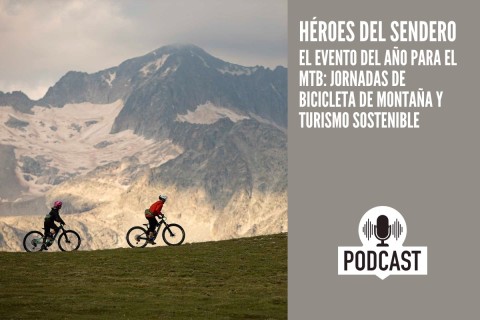 Podcast: El evento del año para el MTB: Jornadas de Bicicleta de Montaña y Turismo Sostenible